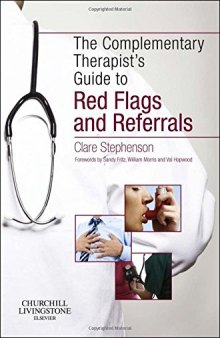 The Complementary Therapist's Guide to Red Flags and Referrals, 1e