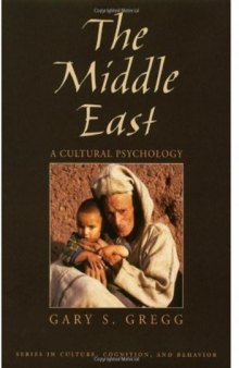 The Middle East: A Cultural Psychology (Culture, Cognition, and Behavior)