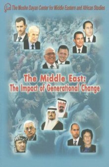 The Middle East: The Impact of Generational Change (The Moshe Dayan Center for Middle Eastern and African Studies)