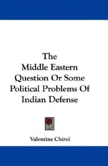 The Middle Eastern Question, or Some Political Problems of Indian Defense