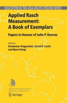 Applied Rasch Measurement: A Book of Exemplars: Papers in Honour of John P. Keeves (Education in the Asia-Pacific Region: Issues, Concerns and Prospects)