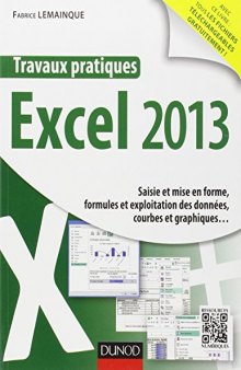 Travaux pratiques - Excel 2013 - Saisie et mise en forme, formules et exploitation des données, courbes et graphiques...