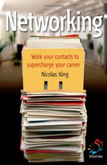 Networking: Work Your Contacts to Supercharge Your Career
