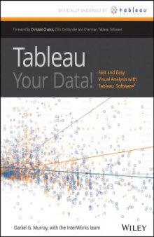 Tableau Your Data!  Fast and Easy Visual Analysis with Tableau Software
