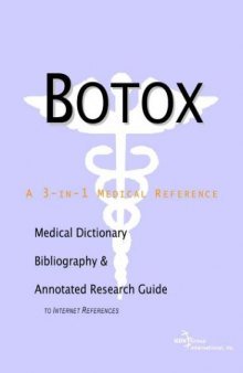 Botox: A Medical Dictionary, Bibliography, and Annotated Research Guide to Internet References