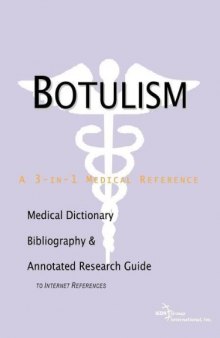 Botulism - A Medical Dictionary, Bibliography, and Annotated Research Guide to Internet References  