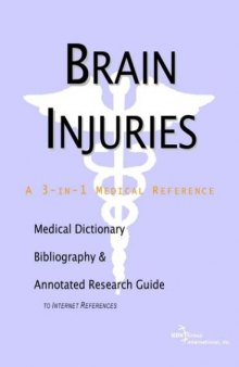 Brain Injuries - A Medical Dictionary, Bibliography, and Annotated Research Guide to Internet References