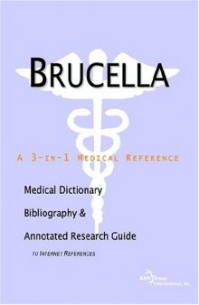 Brucella - A Medical Dictionary, Bibliography, and Annotated Research Guide to Internet References
