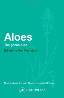 Aloes: The genus Aloe (Medicinal and Aromatic Plants - Industrial Profiles)