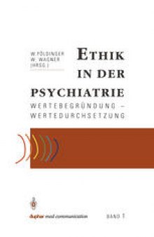 Ethik in der Psychiatrie: Wertebegründung — Wertedurchsetzung