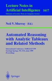 Automated Reasoning with Analytic Tableaux and Related Methods: International Conference, TABLEAUX’99 Saratoga Springs, NY, USA, June 7–11, 1999 Proceedings