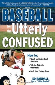 Baseball for the Utterly Confused (Utterly Confused Series)