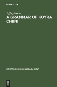 A Grammar of Koyra Chiini: The Songhay of Timbuktu (Mouton Grammar Library, 19)  