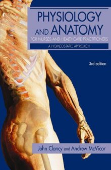 Physiology and Anatomy for Nurses and Healthcare Practitioners : a homeostatic approach