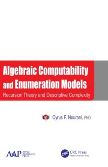 Algebraic computability and enumeration models : recursion theory and descriptive complexity