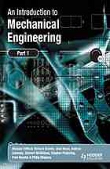 An introduction to mechanical engineering. / Part 1