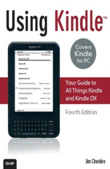 Using Kindle: Your Guide to All Things Kindle and Kindle DX