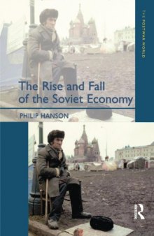 The Rise and Fall of the The Soviet Economy: An Economic History of the USSR from 1945