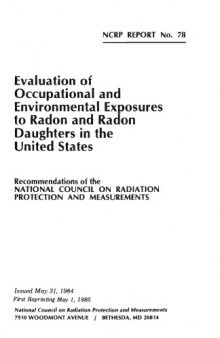Evaluation of occupational and environmental exposures to radon and radon daughters in the United States : recommendations of the National Council on Radiation Protection and Measurements