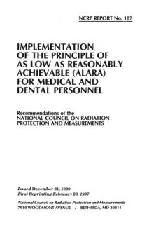 Implementation of the principle of as low as reasonably achievable (ALARA) for medical and dental personnel : recommendations of the National Council on Radiation Protection and Measurements