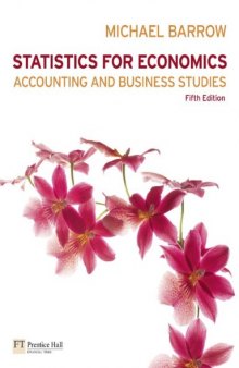 Statistics for economics, accounting and business studies, Fifth ed.  