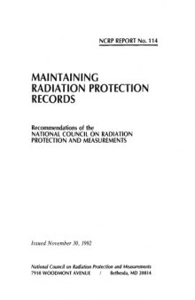 Maintaining Radiation Protection Records: Recommendations of the National Council on Radiation Protection and Measurements : Issued November 30, 1992 (NCRP report)