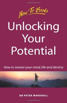 Unlocking Your Potential: How to Master Your Mind, Life & Destiny