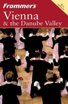 Frommer's Vienna & the Danube Valley (2005) (Frommer's Complete)