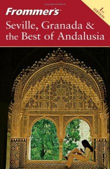 Frommer's Seville, Granada & the Best of Andalusia