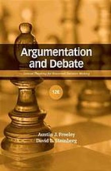 Argumentation and debate : critical thinking for reasoned decision making