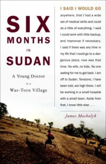 Six Months in Sudan: A Young Doctor in a War-Torn Village