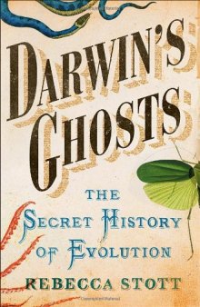 Darwin's ghosts : the secret history of evolution