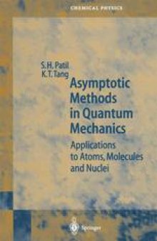 Asymptotic Methods in Quantum Mechanics: Application to Atoms, Molecules and Nuclei