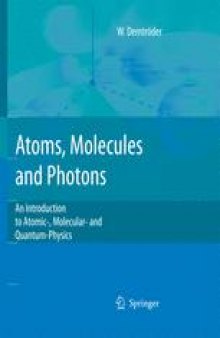 Atoms, Molecules and Photons: An Introduction to Atomic-, Molecular- and Quantum-Physics