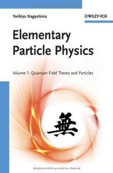 Elementary Particle Physics: Quantum Field Theory and Particles