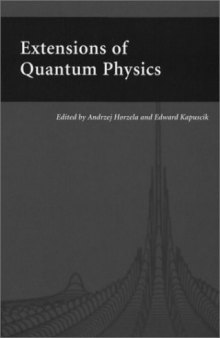 Extensions of Quantum Physics