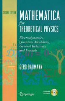 Mathematica® for Theoretical Physics: Electrodynamics, Quantum Mechanics, General Relativity and Fractals Volume 2