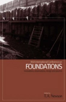 BGA International Conference on Foundations : innovations, observations, design and practice : proceedings of the international conference organised by British Geotechnical Association and held in Dundee, Scotland on 2-5th September 2003