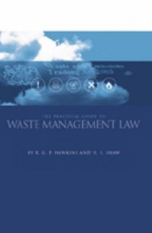 The practical guide to waste management law : with a list of abbreviations and acronyms, useful websites and relevant legislation