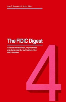 The FIDIC digest : contractual relationships, responsibilities and claims under the fourth edition of the FIDIC conditions