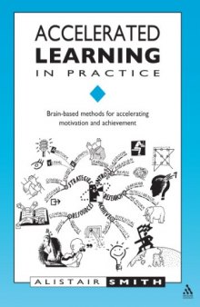 Accelerated learning in practice: brain-based methods for accelerating motivation and achievement