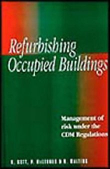 Refurbishing occupied buildings : the management of risk under the CDM regulations