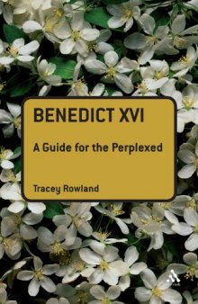 Benedict XVI: A Guide for the Perplexed