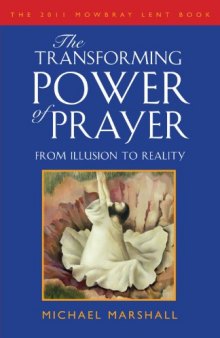 The Transforming Power of Prayer - From Illusion to Reality