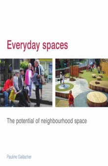 Everyday spaces : the potential of neighbourhood space