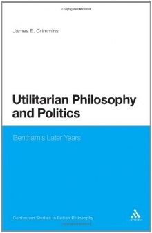 Utilitarian Philosophy and Politics: Bentham's Later Years  