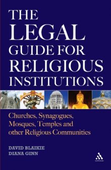The Legal Guide for Religious Institutions: Churches, Synagogues, Mosques, Temples and Other Religious Communities