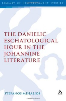 The Danielic Eschatological Hour in the Johannine Literature  