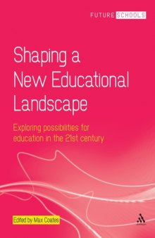 Shaping a new educational landscape: exploring possibilities for education in the 21st century