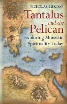 Tantalus and the Pelican: Exploring Monastic Spirituality Today